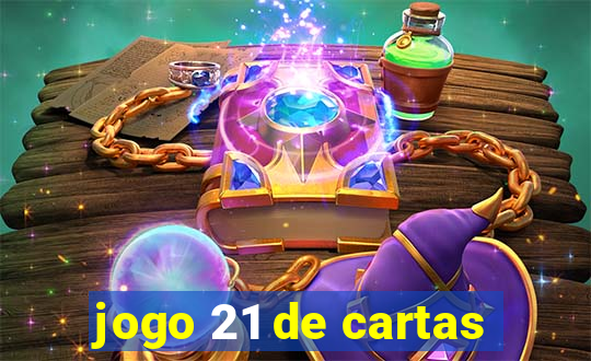 jogo 21 de cartas