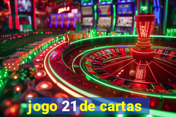 jogo 21 de cartas