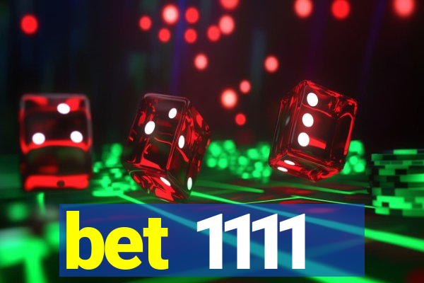 bet 1111