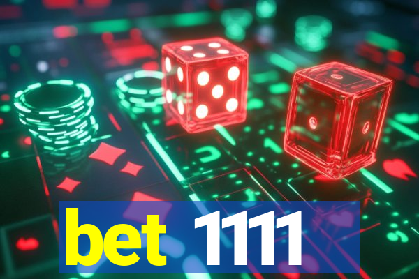 bet 1111