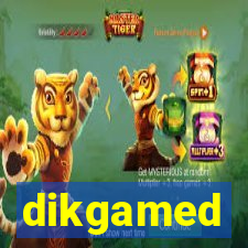 dikgamed