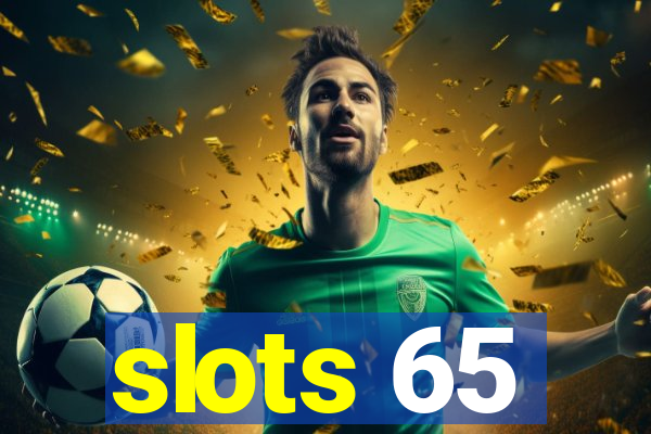 slots 65