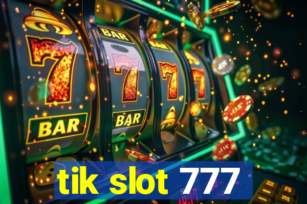 tik slot 777