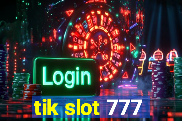 tik slot 777