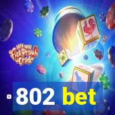 802 bet