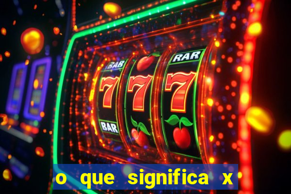 o que significa x no sportingbet