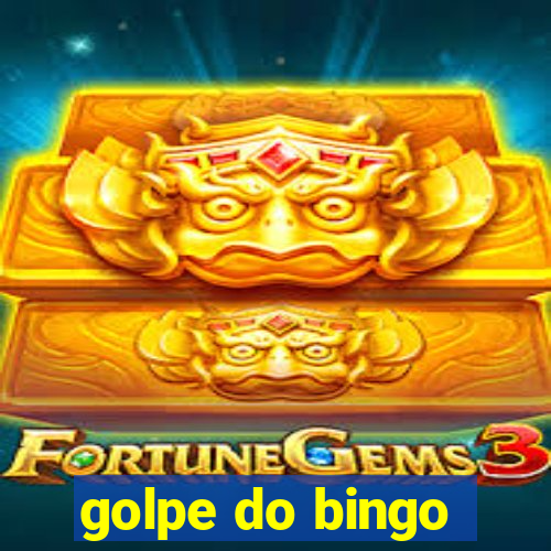 golpe do bingo