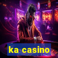 ka casino