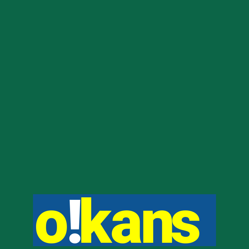 o!kans