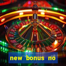 new bonus no deposit casino