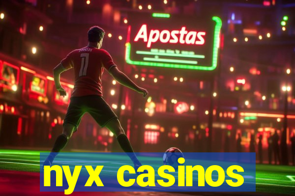 nyx casinos