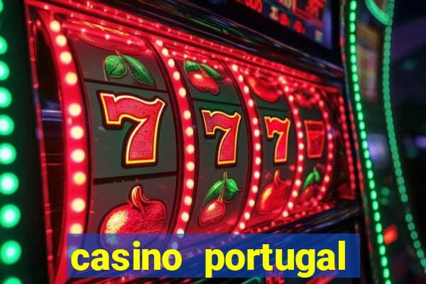 casino portugal melhor slot