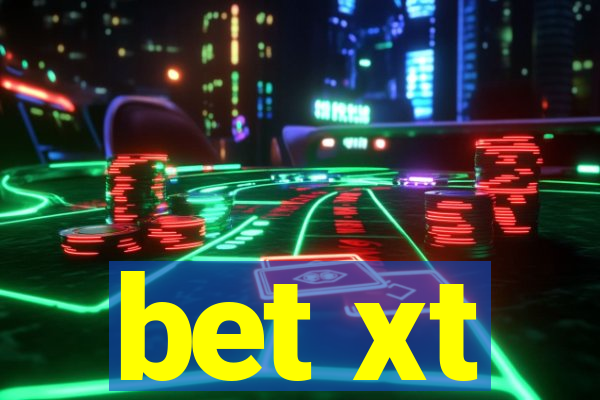 bet xt