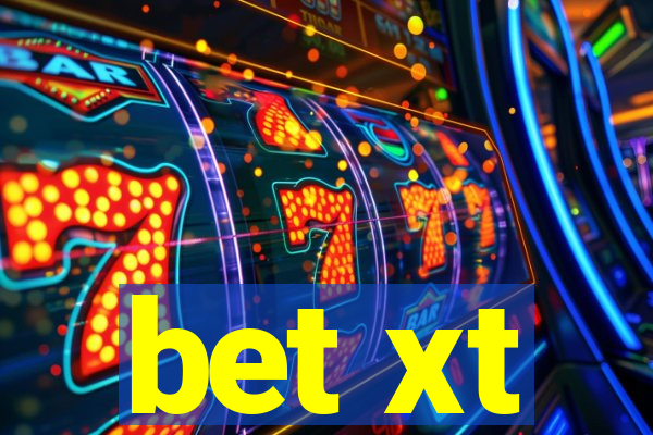 bet xt