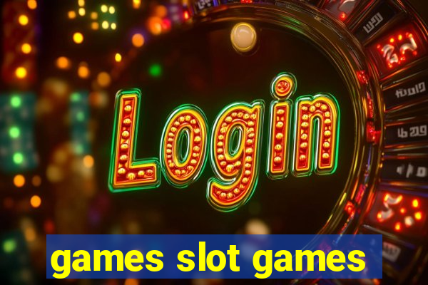 games slot games