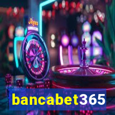 bancabet365