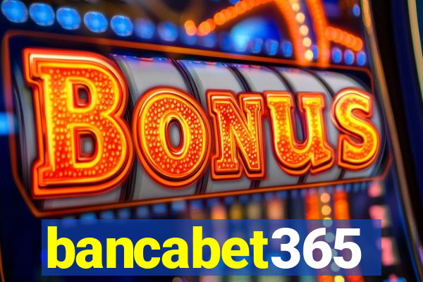 bancabet365