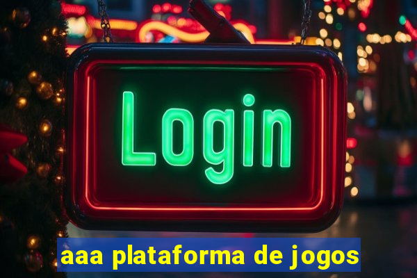 aaa plataforma de jogos