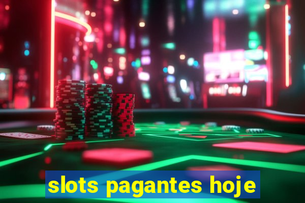 slots pagantes hoje