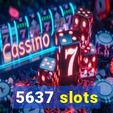 5637 slots