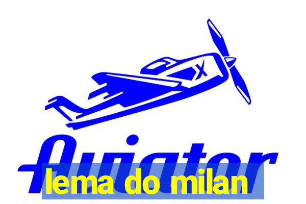 lema do milan