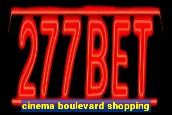 cinema boulevard shopping