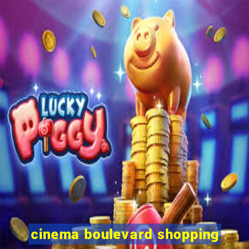 cinema boulevard shopping