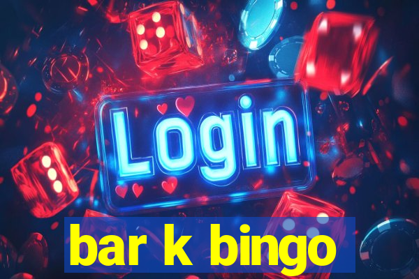 bar k bingo