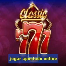 jogar apostado online