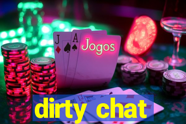 dirty chat