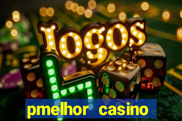 pmelhor casino online portugal