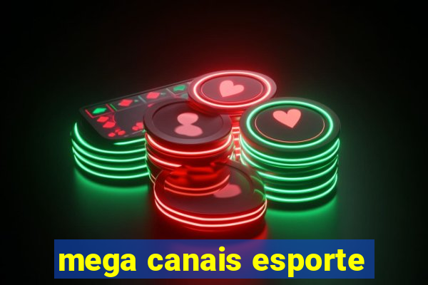 mega canais esporte