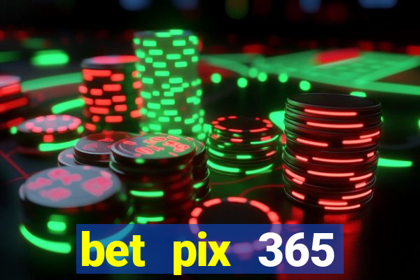 bet pix 365 apostas online