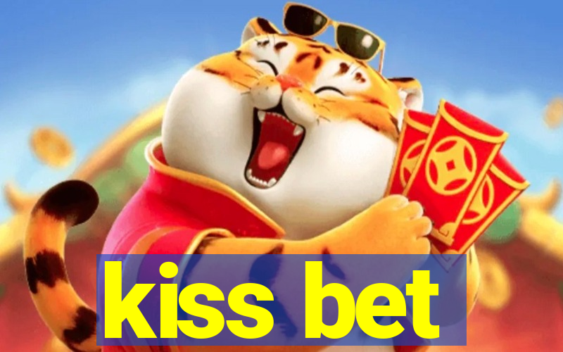 kiss bet