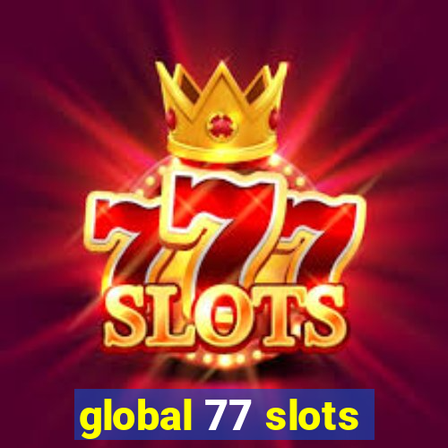 global 77 slots