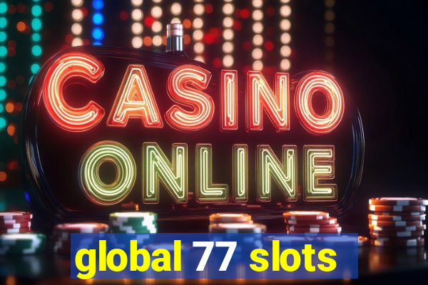 global 77 slots