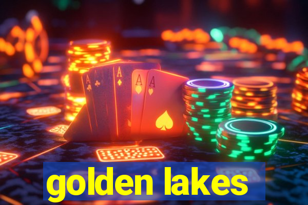 golden lakes