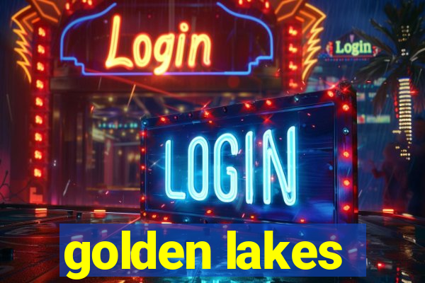 golden lakes