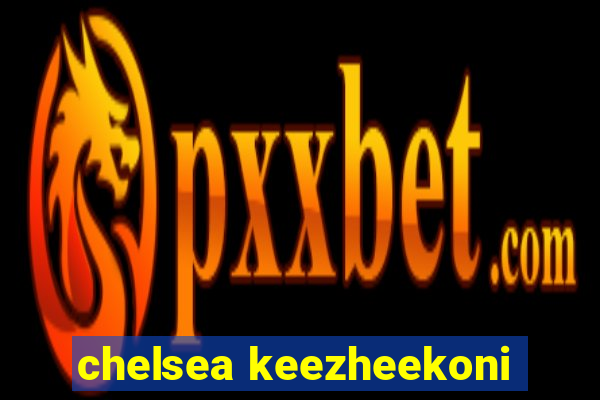 chelsea keezheekoni