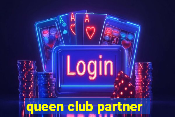 queen club partner