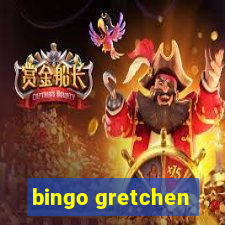 bingo gretchen