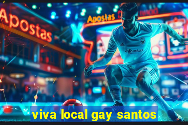 viva local gay santos