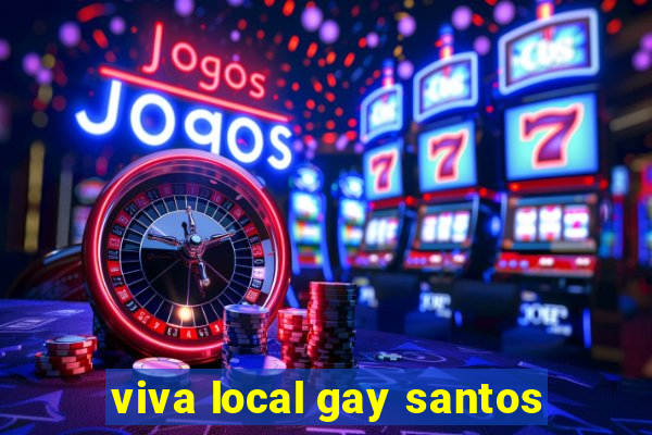 viva local gay santos