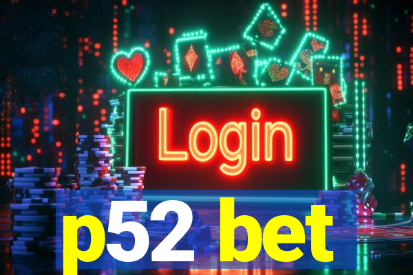 p52 bet