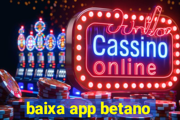 baixa app betano