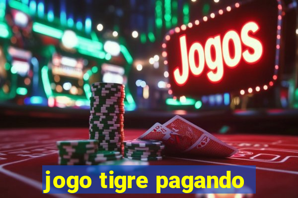 jogo tigre pagando