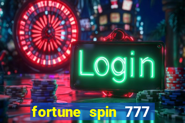 fortune spin 777 paga mesmo