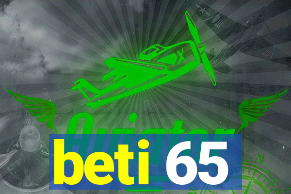 beti 65