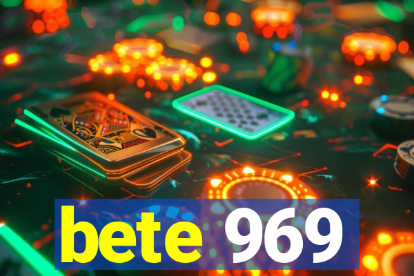 bete 969