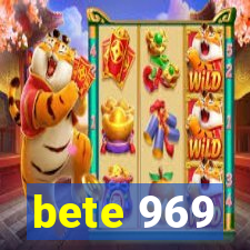 bete 969